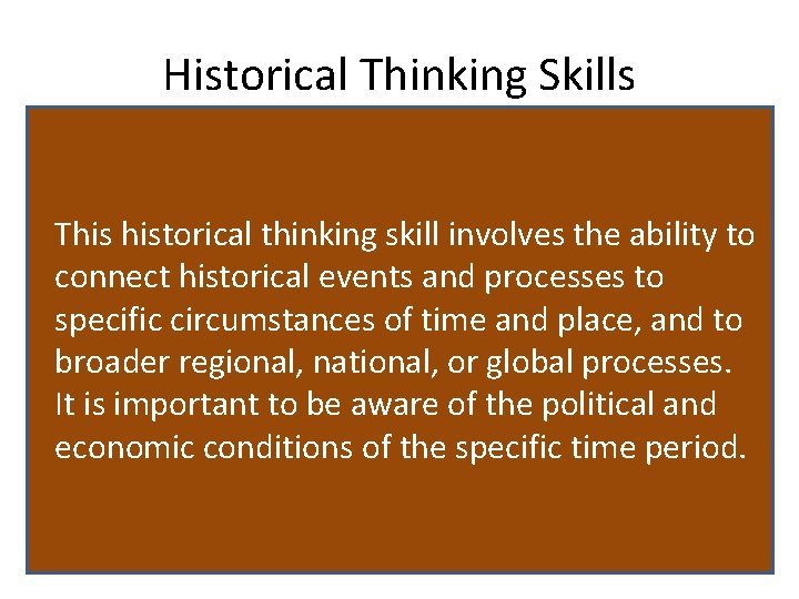 Historical Thinking Skills Continuity and This skill involves the ability to recognize, This skill