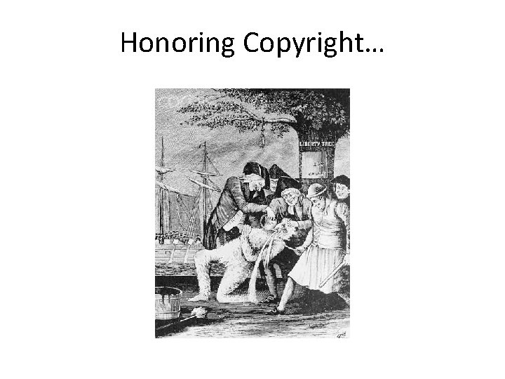 Honoring Copyright… 