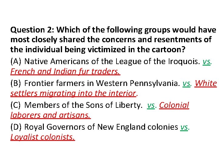 Question 2: Which of the following groups would have most closely shared the concerns
