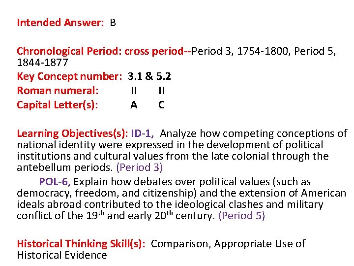  Intended Answer: B Chronological Period: cross period--Period 3, 1754 -1800, Period 5, 1844