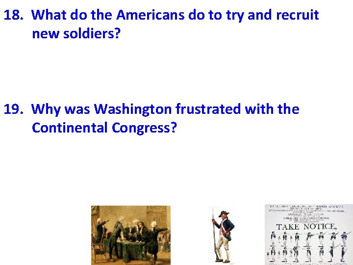 18. What do the Americans do to try and recruit new soldiers? 19. Why