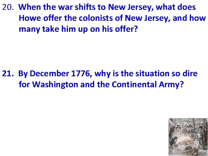 20. When the war shifts to New Jersey, what does Howe offer the colonists
