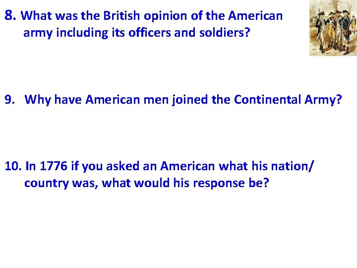 8. What was the British opinion of the American army including its officers and