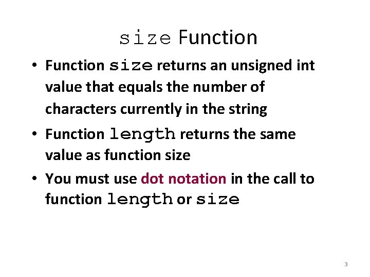 size Function • Function size returns an unsigned int value that equals the number