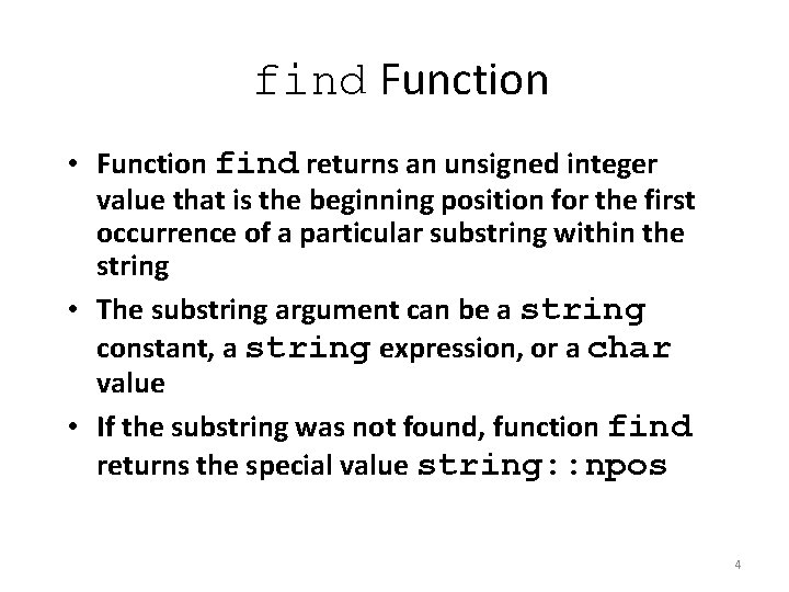 find Function • Function find returns an unsigned integer value that is the beginning