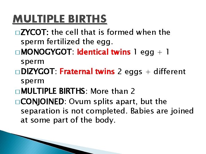 MULTIPLE BIRTHS � ZYCOT: the cell that is formed when the sperm fertilized the