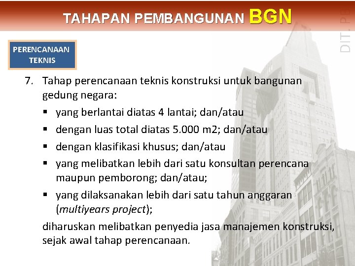PERENCANAAN TEKNIS DIT. PBL TAHAPAN PEMBANGUNAN BGN 7. Tahap perencanaan teknis konstruksi untuk bangunan