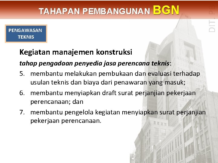 PENGAWASAN TEKNIS DIT. PBL TAHAPAN PEMBANGUNAN BGN Kegiatan manajemen konstruksi tahap pengadaan penyedia jasa