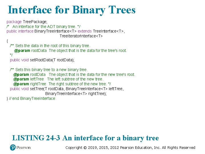 Interface for Binary Trees package Tree. Package; /* An interface for the ADT binary