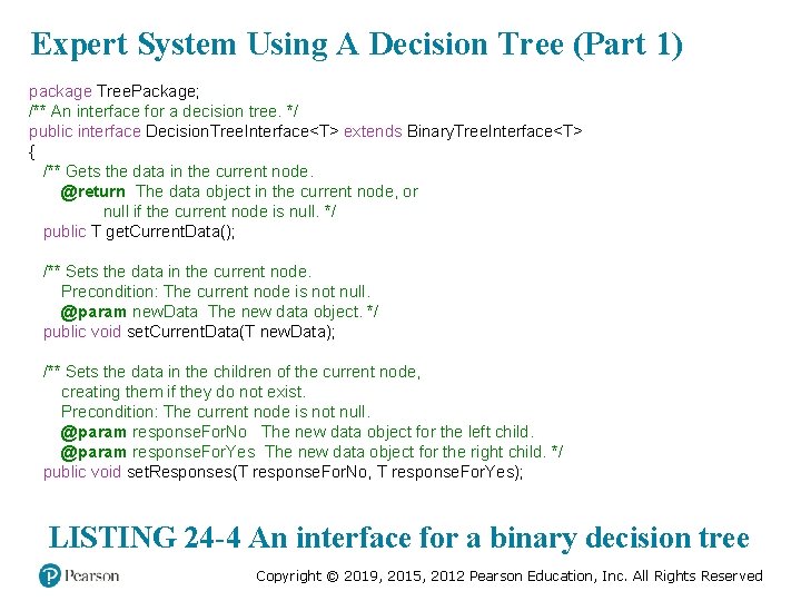 Expert System Using A Decision Tree (Part 1) package Tree. Package; /** An interface