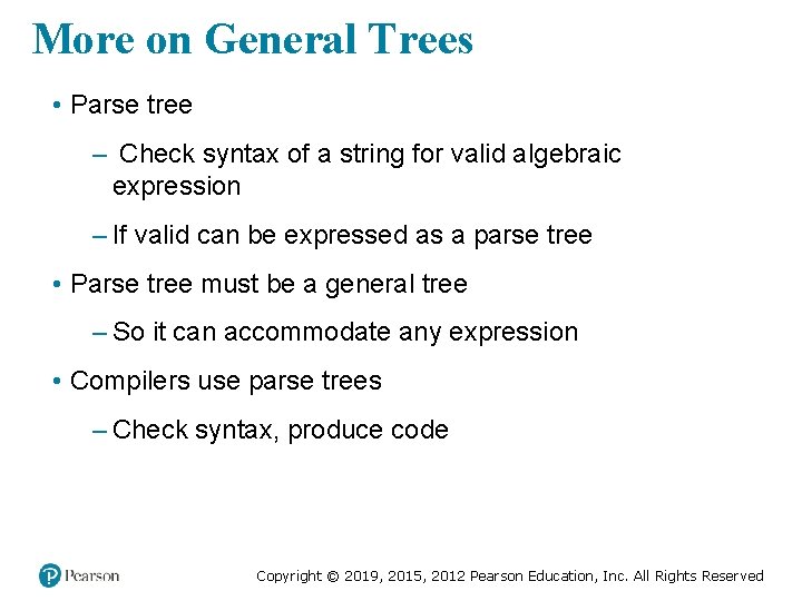 More on General Trees • Parse tree – Check syntax of a string for