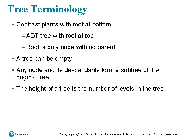 Tree Terminology • Contrast plants with root at bottom – ADT tree with root