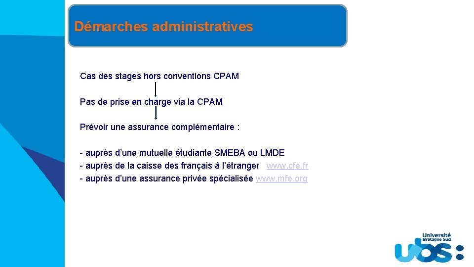 Démarches administratives Cas des stages hors conventions CPAM Pas de prise en charge via