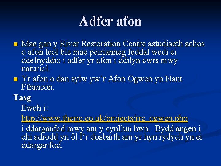 Adfer afon Mae gan y River Restoration Centre astudiaeth achos o afon leol ble