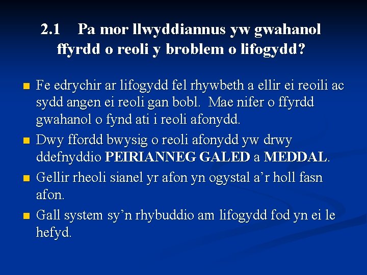 2. 1 Pa mor llwyddiannus yw gwahanol ffyrdd o reoli y broblem o lifogydd?