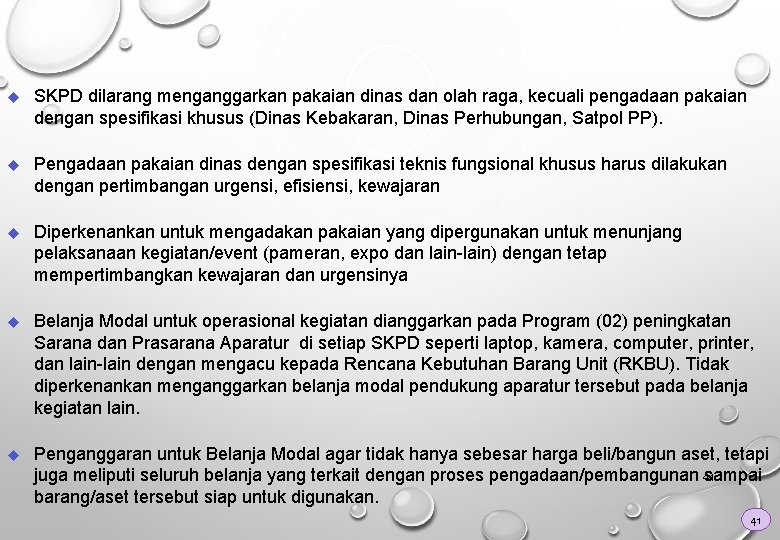 u SKPD dilarang menganggarkan pakaian dinas dan olah raga, kecuali pengadaan pakaian dengan spesifikasi