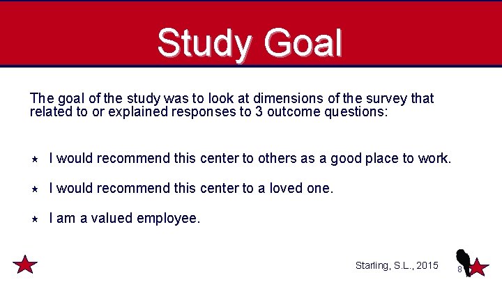 Study Goal The goal of the study was to look at dimensions of the