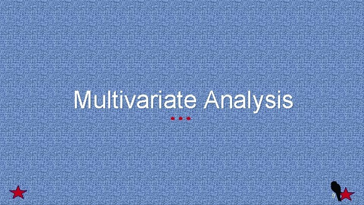 Multivariate Analysis 9 