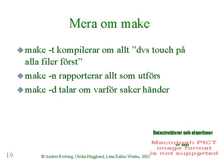 Mera om make u make -t kompilerar om allt ”dvs touch på alla filer