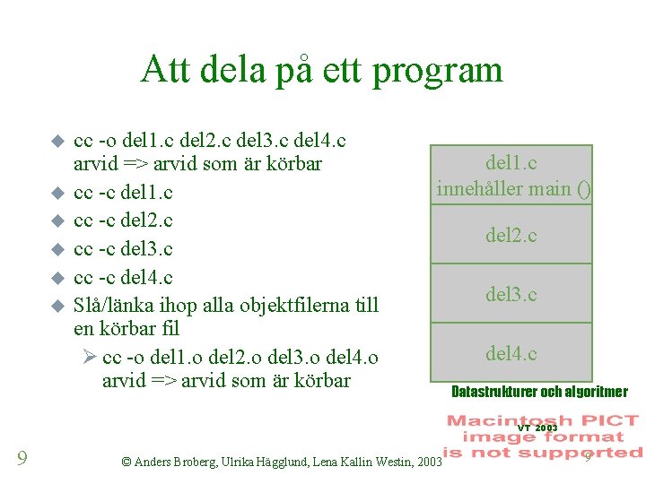 Att dela på ett program u u u cc -o del 1. c del