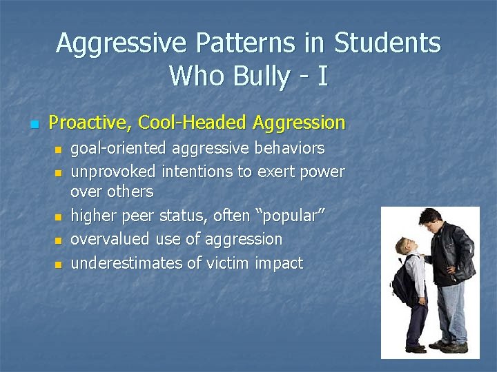 Aggressive Patterns in Students Who Bully - I n Proactive, Cool-Headed Aggression n n