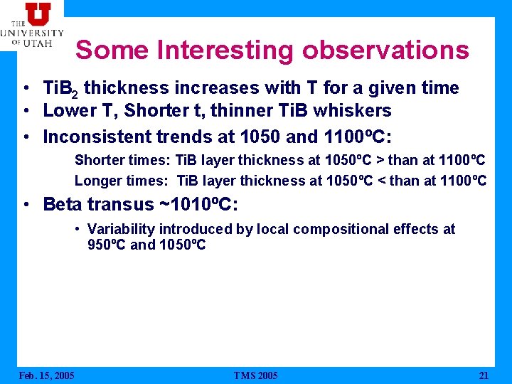 Some Interesting observations • Ti. B 2 thickness increases with T for a given