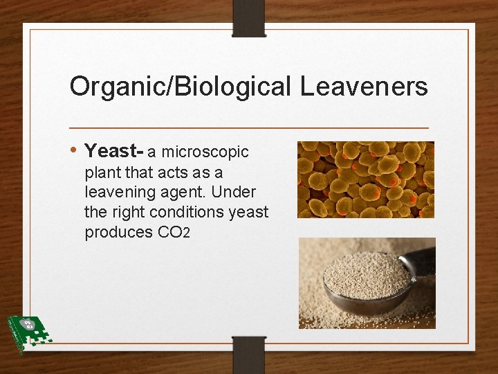 Yeast Breads Intro to Culinary Objectives 1 Identify