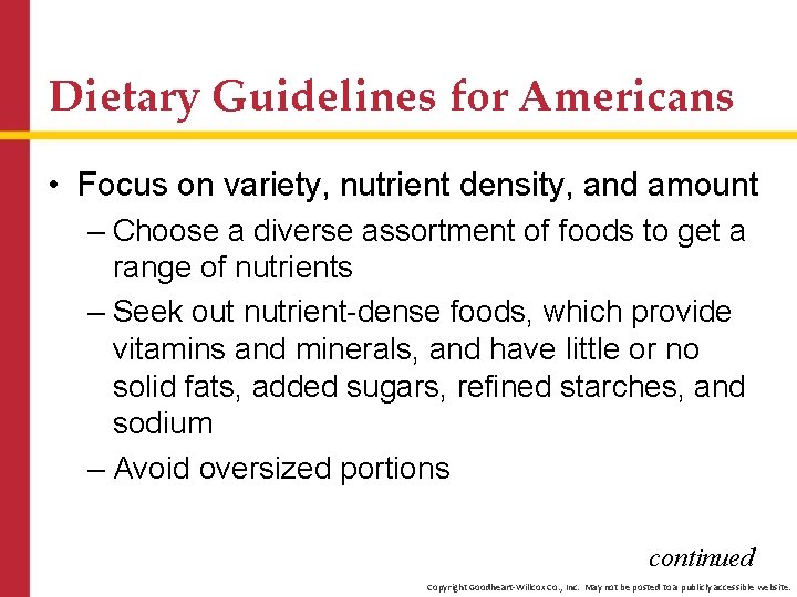 Dietary Guidelines for Americans • Focus on variety, nutrient density, and amount – Choose