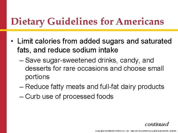 Dietary Guidelines for Americans • Limit calories from added sugars and saturated fats, and