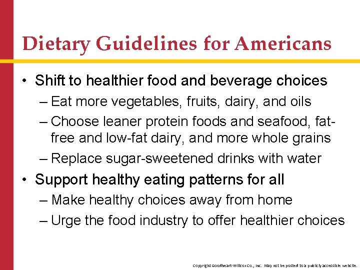 Dietary Guidelines for Americans • Shift to healthier food and beverage choices – Eat