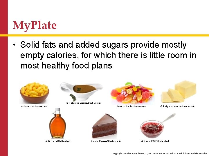 My. Plate • Solid fats and added sugars provide mostly empty calories, for which