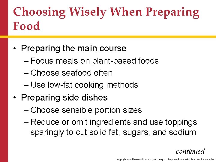 Choosing Wisely When Preparing Food • Preparing the main course – Focus meals on