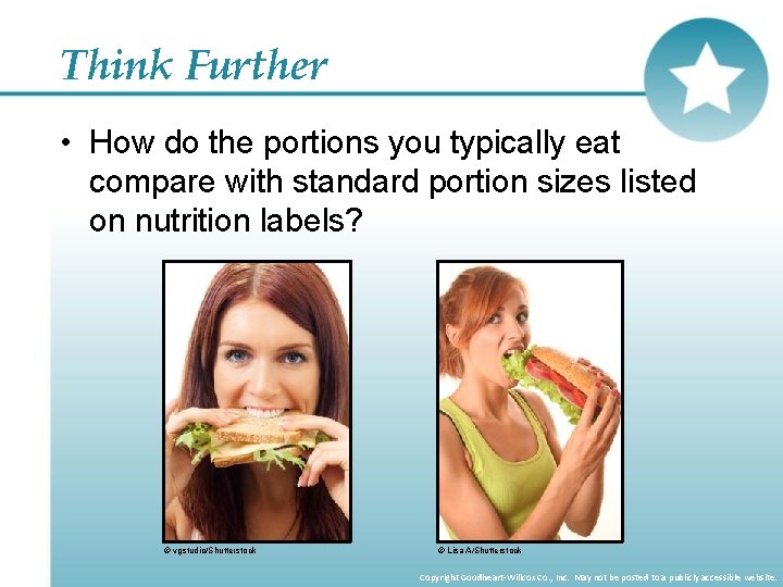 Think Further • How do the portions you typically eat compare with standard portion