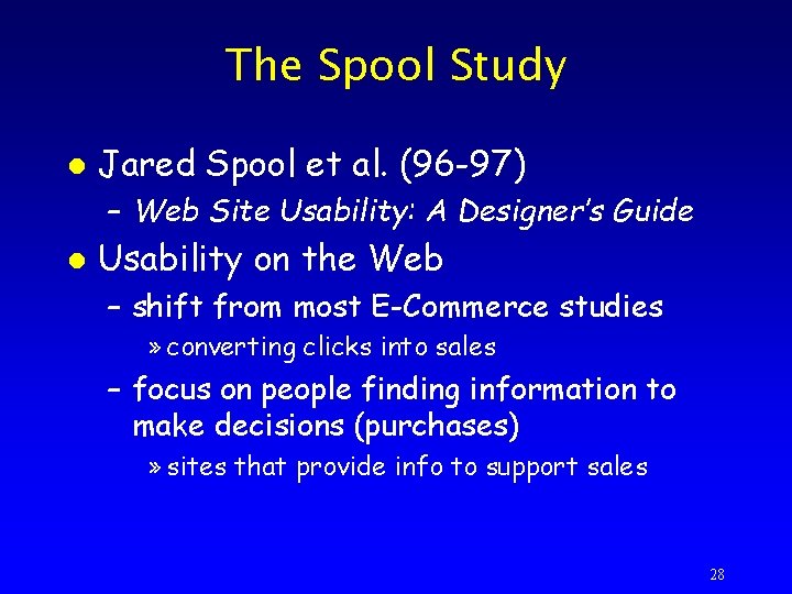 The Spool Study l Jared Spool et al. (96 -97) – Web Site Usability:
