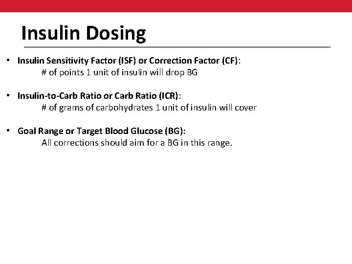 Insulin Dosing • Insulin Sensitivity Factor (ISF) or Correction Factor (CF): # of points