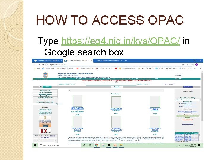 HOW TO ACCESS OPAC Type https: //eg 4. nic. in/kvs/OPAC/ in Google search box