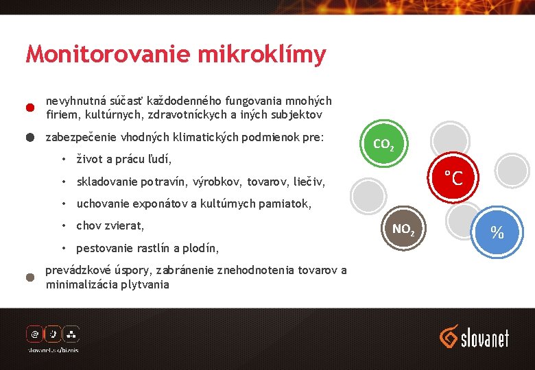 Monitorovanie mikroklímy nevyhnutná súčasť každodenného fungovania mnohých firiem, kultúrnych, zdravotníckych a iných subjektov zabezpečenie