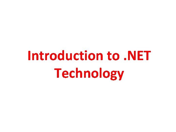 Introduction to. NET Technology 