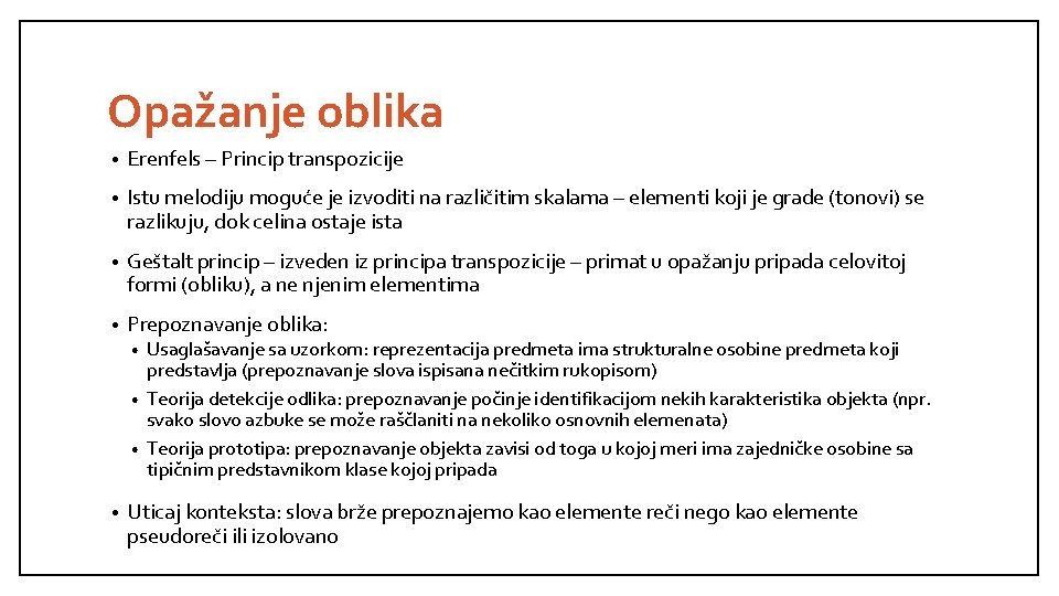 Opažanje oblika • Erenfels – Princip transpozicije • Istu melodiju moguće je izvoditi na