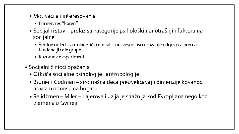  • Motivacija i interesovanja • Primer: reč “koren” • Socijalni stav – prelaz