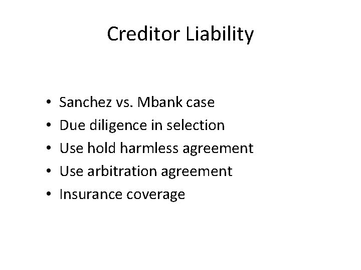 Creditor Liability • • • Sanchez vs. Mbank case Due diligence in selection Use