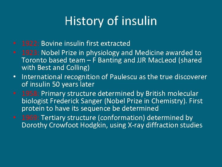 History of insulin • 1922: Bovine insulin first extracted • 1923: Nobel Prize in