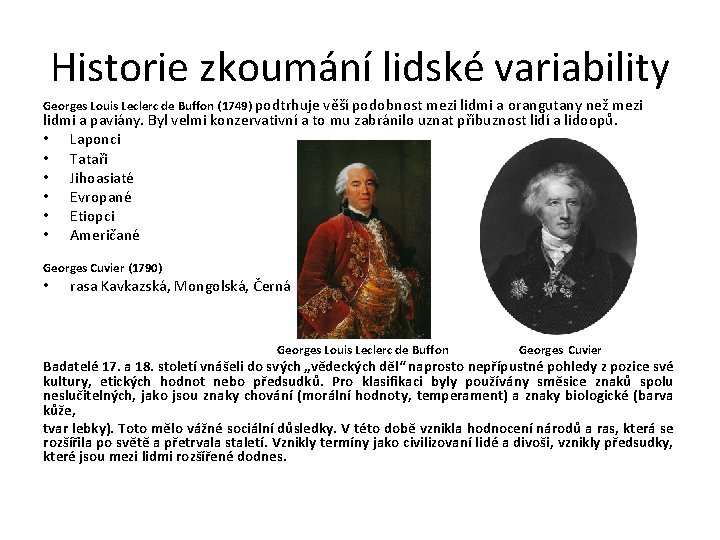 Historie zkoumání lidské variability Georges Louis Leclerc de Buffon (1749) podtrhuje věší podobnost mezi