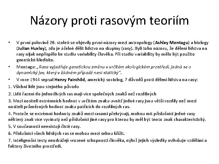 Názory proti rasovým teoriím V první polovině 20. století se objevily první názory mezi