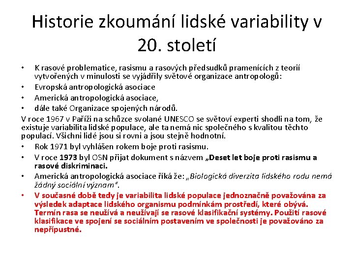 Historie zkoumání lidské variability v 20. století K rasové problematice, rasismu a rasových předsudků