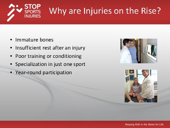 Why are Injuries on the Rise? • • • Immature bones Insufficient rest after