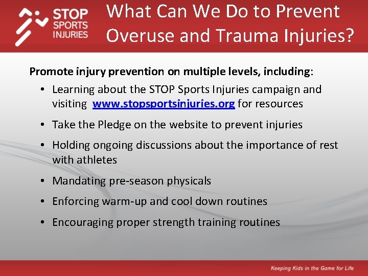 What Can We Do to Prevent Overuse and Trauma Injuries? Promote injury prevention on