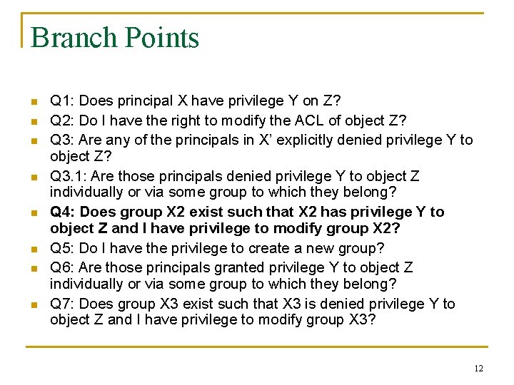 Branch Points n n n n Q 1: Does principal X have privilege Y