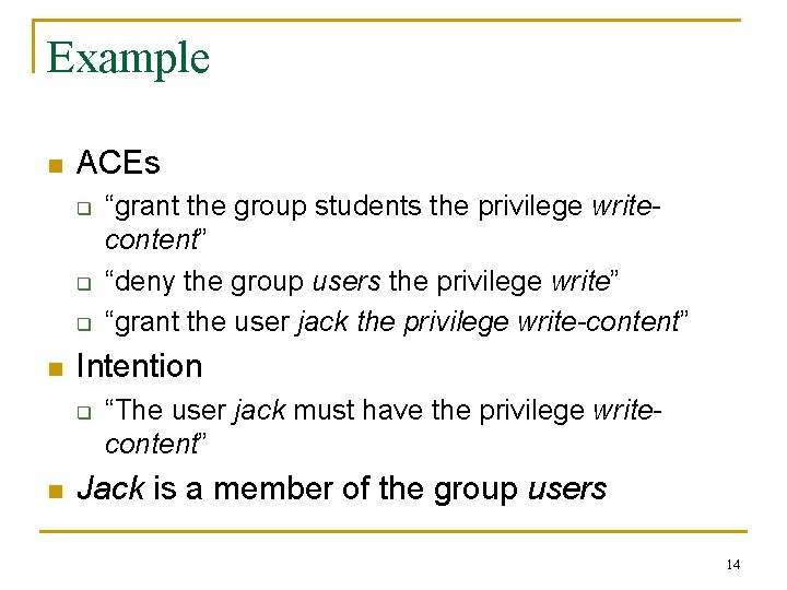 Example n ACEs q q q n Intention q n “grant the group students