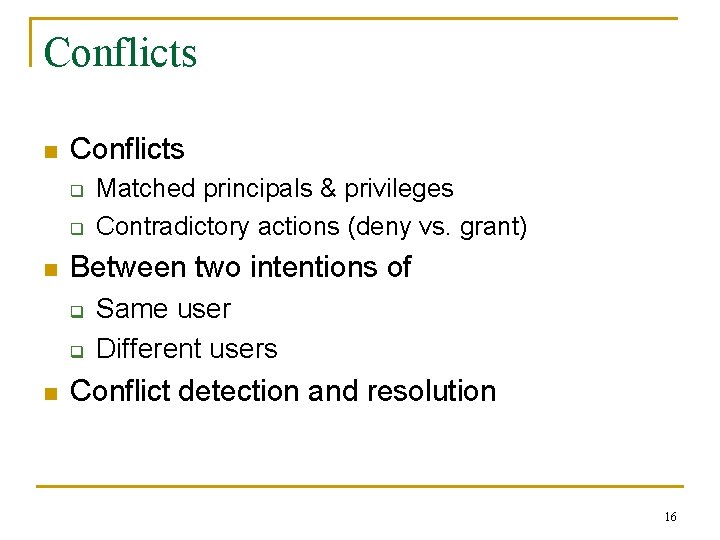Conflicts n Conflicts q q n Between two intentions of q q n Matched